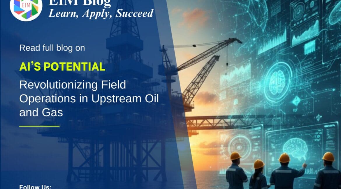 AI’s Potential: Revolutionizing Field Operations in Upstream Oil and Gas
